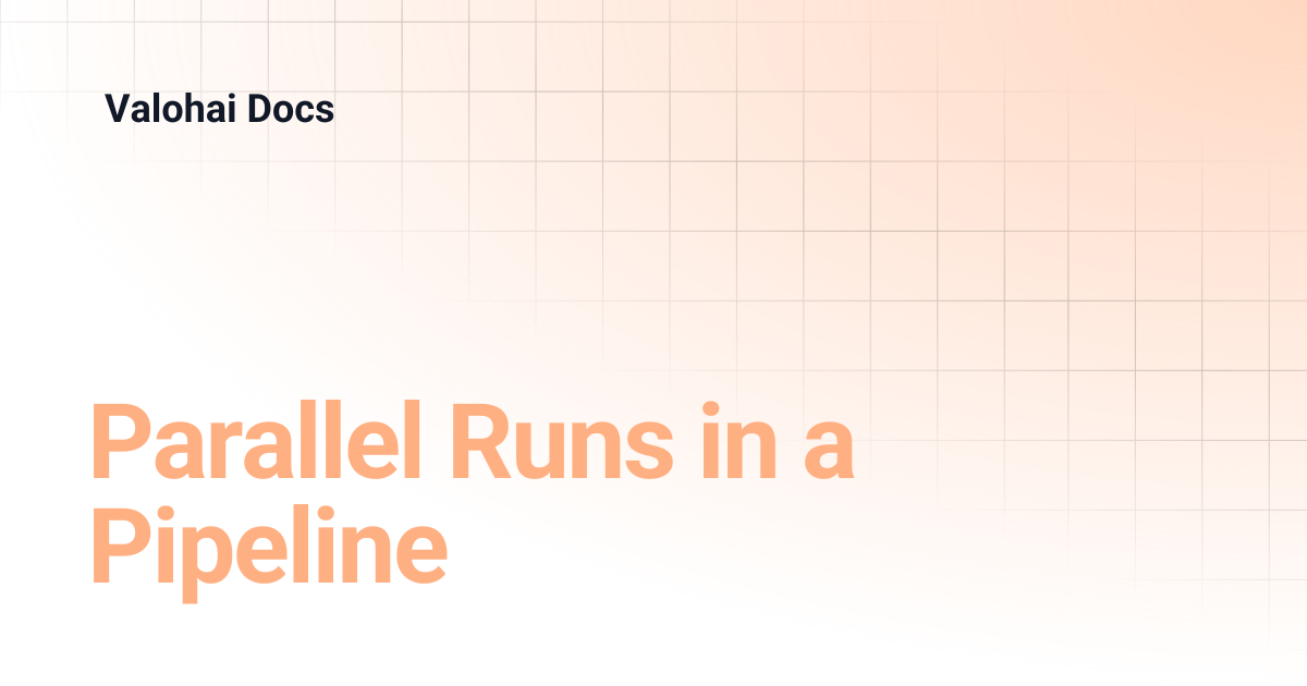 Parallel Runs in a Pipeline | Valohai Docs