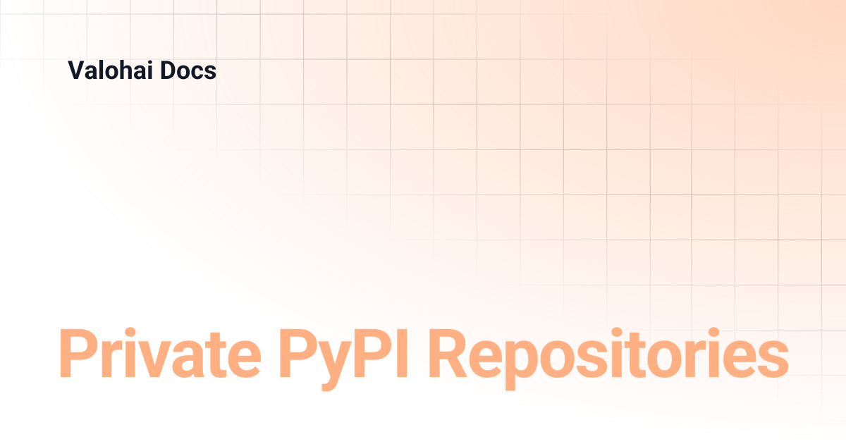 Private PyPI Repositories | Valohai Docs