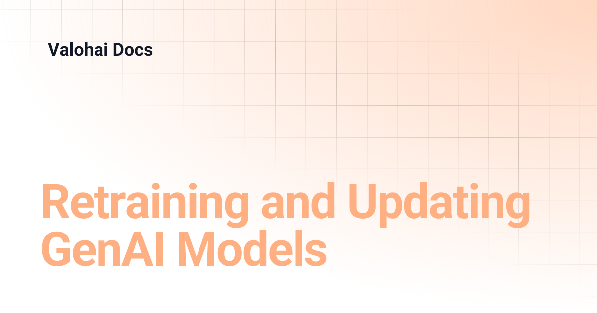 Retraining and Updating GenAI Models | Valohai Docs