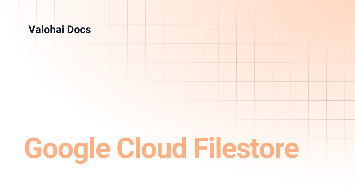 Google Cloud Filestore | Valohai Docs