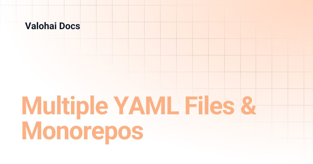 Multiple YAML Files & Monorepos | Valohai Docs