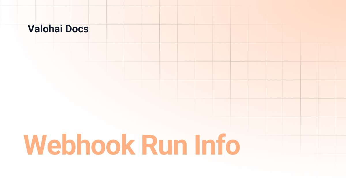 Webhook Run Info | Valohai Docs