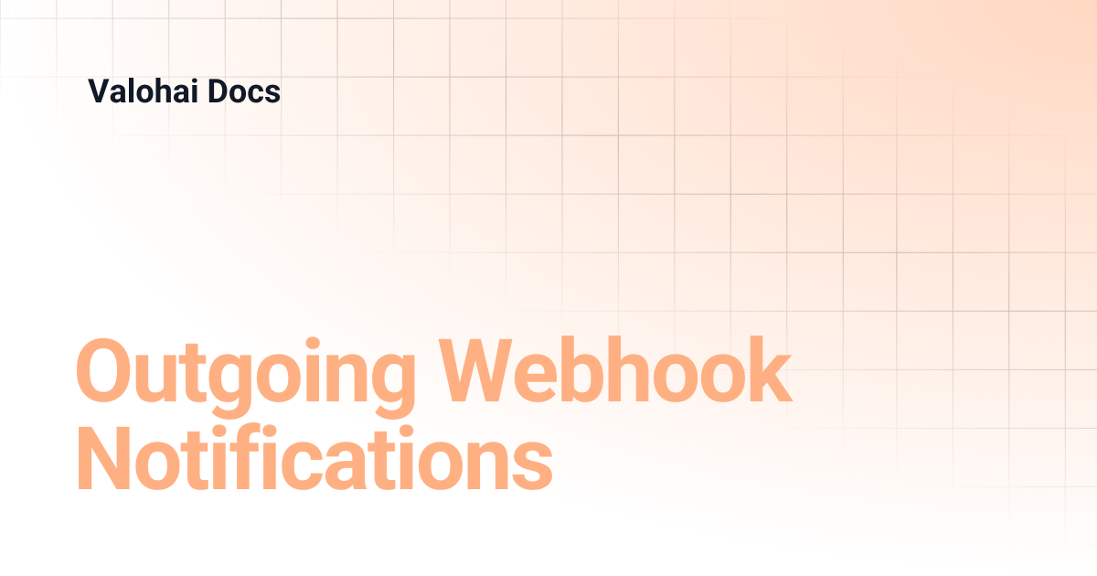Outgoing Webhook Notifications | Valohai Docs