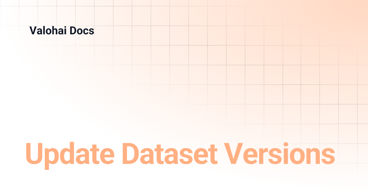 Update Dataset Versions | Valohai Docs