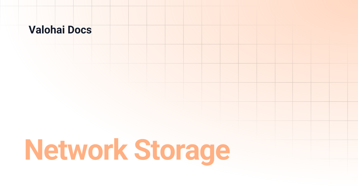 Network Storage | Valohai Docs